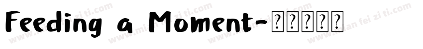 Feeding a Moment字体转换